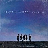 MOUNTAIN HEART - Blue Skies