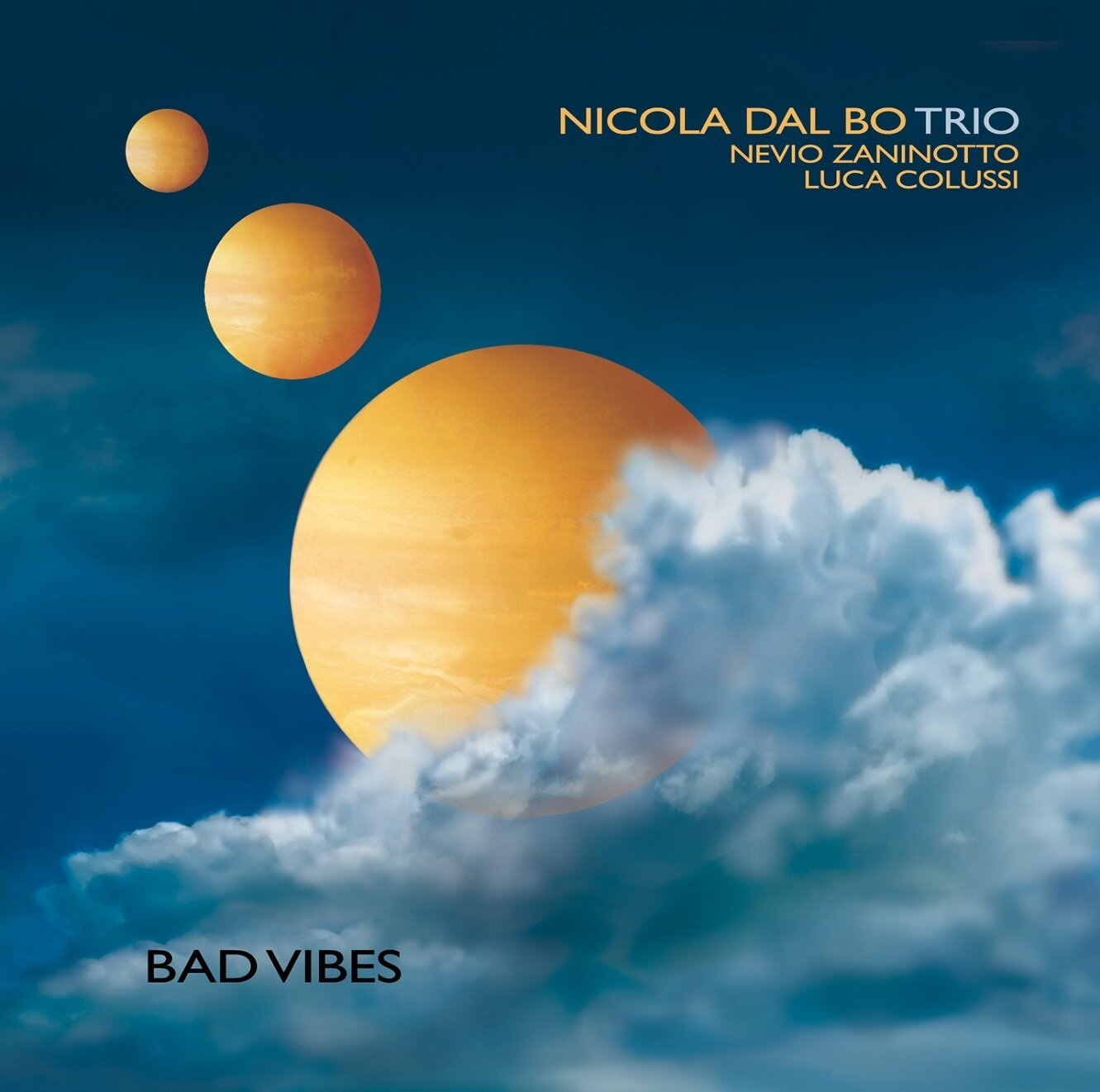 NICOLA DAL BO TRIO - Bad Vibes