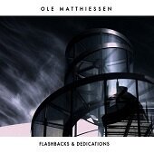OLE MATTHIESSEN - Flashbacks & Dedications