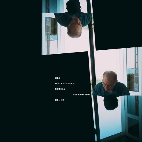OLE MATTHIESSEN - Social Distancing Blues