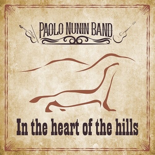 PAOLO NUNIN BAND - In The Heart Of The Hills