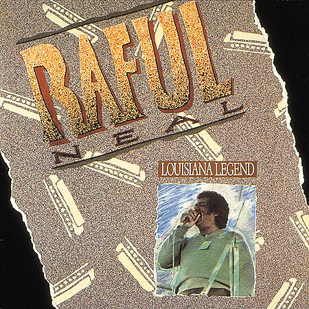 Raful Neal - Louisiana Legend