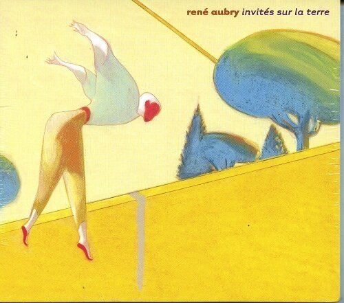 Rene' Aubry-Invites Sur La Terre