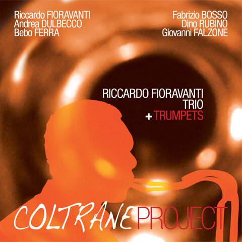 Riccardo Fioravanti Trio & Trumpets - Coltrane Project