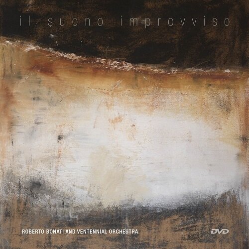 ROBERTO BONATI & CHIRONOMIC ORCHESTRA (DVD) - Il Suono Improvviso