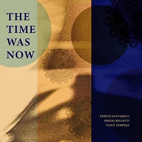 SANTARELLI/BELLOTTI/TEMPERA - The Time Was Now