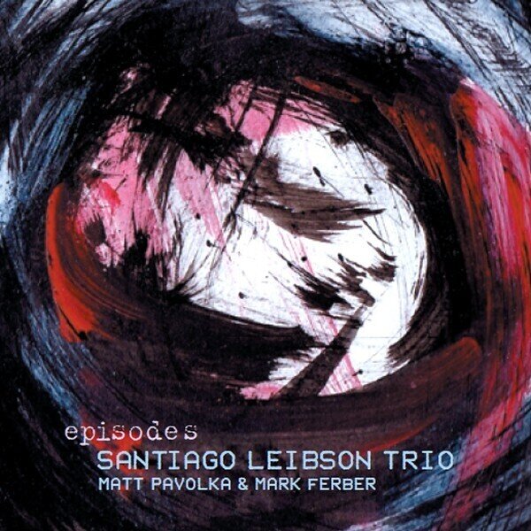 SANTIAGO LEIBSON TRIO - Episodes