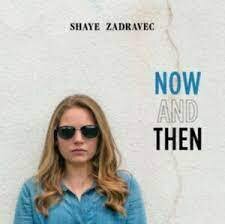 SHAYE ZADRAVEC - Now And Then
