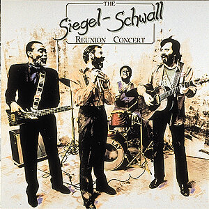 Siegel-Schwall Band - The Reunion Concert Of...