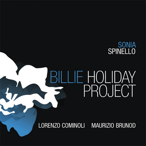 Sonia Spinello/Maurizio Brunod/Lorenzo Cominoli - Billie Holiday Project