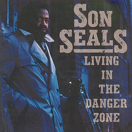 Son Seals - Living In The Danger Zone