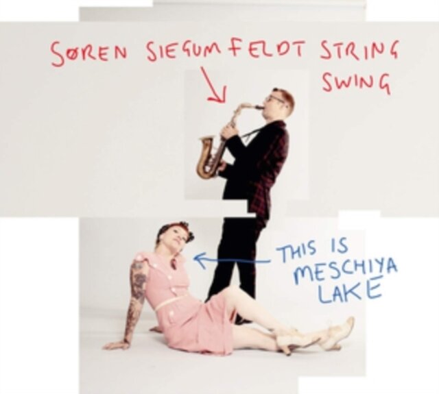 SOREN SIEGUM FELDT STRING SWING - This Is Meschiya Lake