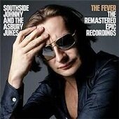 SOUTHSIDE JOHNNY & THE ASBURY JUKES - The Fever/The Remastered Epic Rec. (2cd)