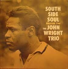 THE JOHN WRIGHT TRIO (LP) - South Side Soul