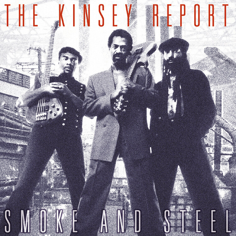 The Kinsey Report - Smoke And Steel