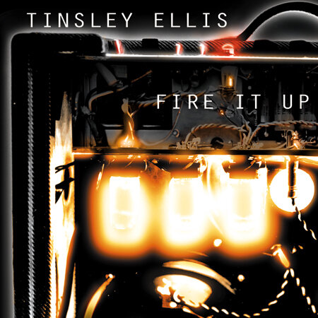 Tinsley Ellis - Fire It Up