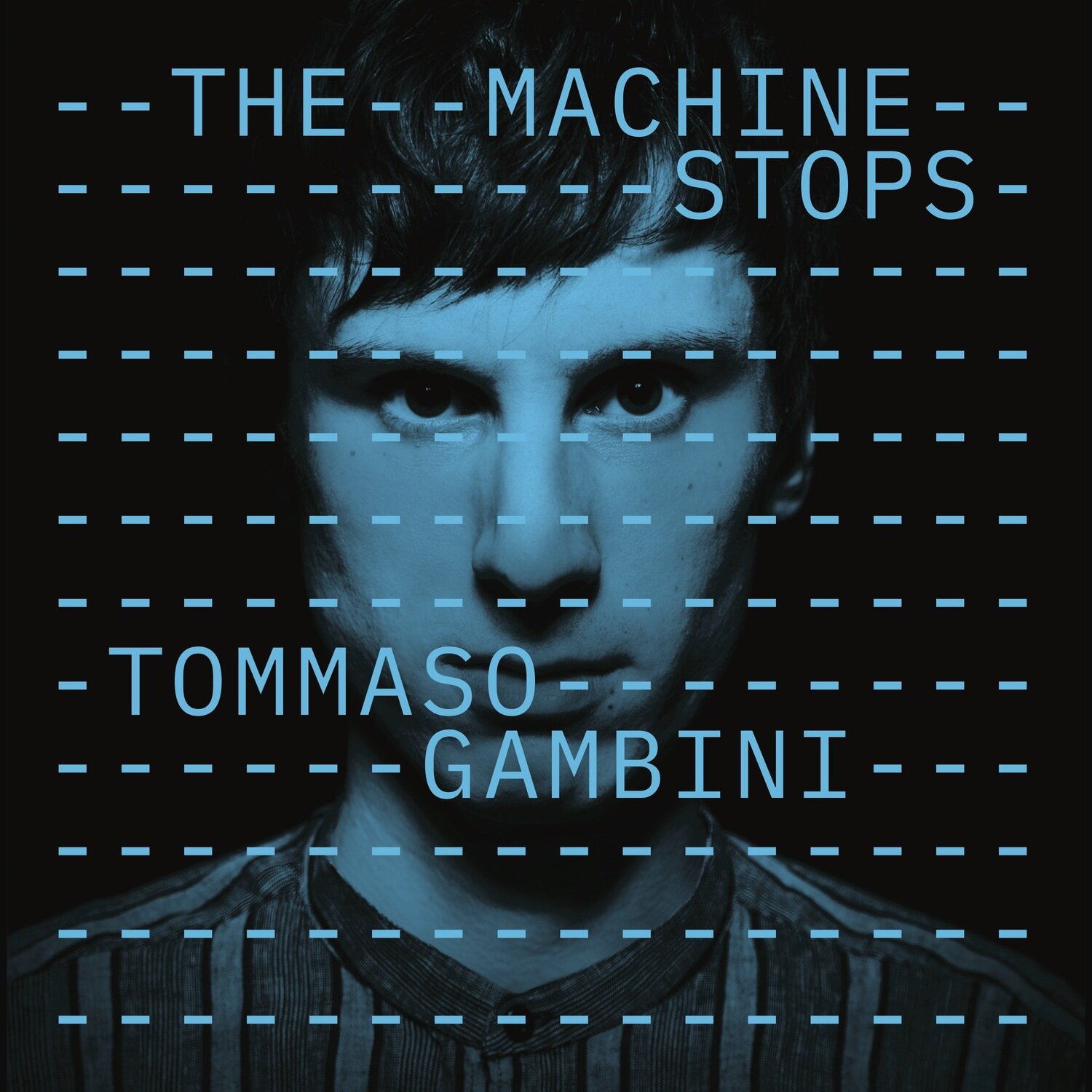 TOMMASO GAMBINI - The Machine Stops