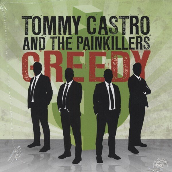 TOMMY CASTRO & THE PAINKILLERS - Greedy (45 Giri)