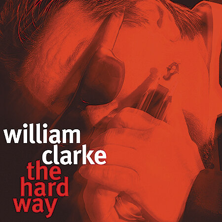 William Clarke - The Hard Way