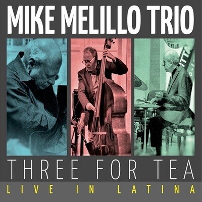 MIKE MELILLO TRIO - Three For Tea (Live In Latina)