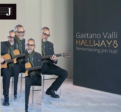 GAETANO VALLI - Hallways: Remembering Jim Hall