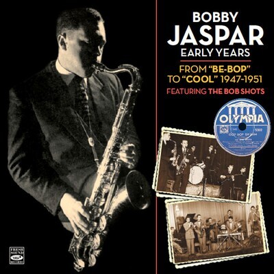 BOBBY JASPAR - Early Years (From Be-Bop To Cool 1947 - 1951)