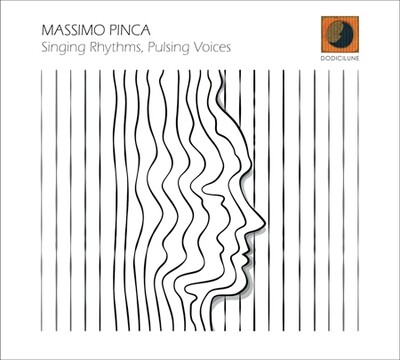 MASSIMO PINCA - Singing Rhythms, Pulsing Voices MASSIMO PINCA - Singing Rhythms, Pulsing Voices