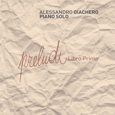 Alessandro Giachero - Preludi - Primo Libro Alessandro Giachero - Preludi - Primo Libro