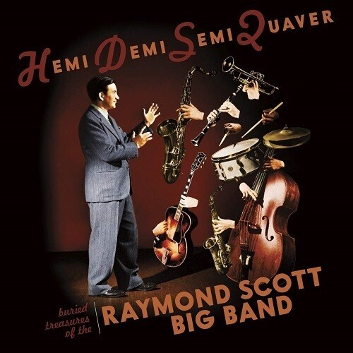 RAYMOND SCOTT BIG BAND - HemiDemiSemiQuaver