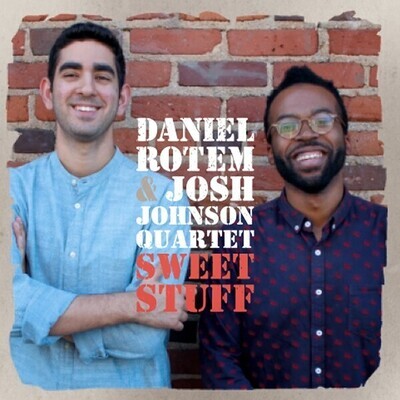 DANIEL ROTEM & JOSH JOHNSON 4tet - Sweet Stuff