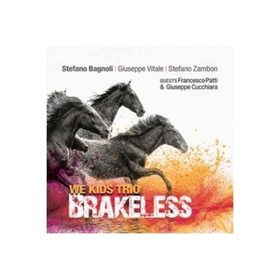 Stefano Bagnoli We Kids Trio - Brakeless