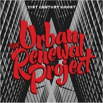 THE URBAN RENEWAL PROJECT-21st Century Ghost