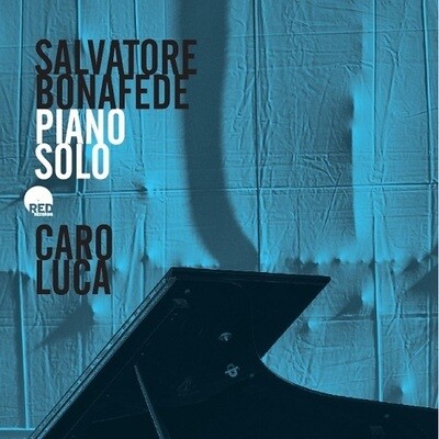 Salvatore Bonafede - Caro Luca (Piano Solo)