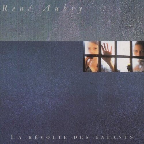 Rene' Aubry-La Revolte Des Enfants