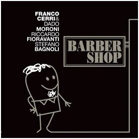 Cerri\Moroni\Fioravanti\Bagnoli (LP) - Barber Shop