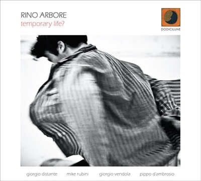 Rino Arbore-Temporary Life?