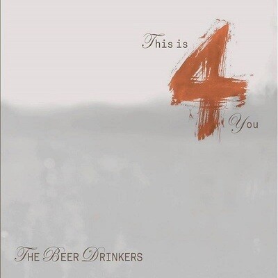 THE BEER DRINKERS (2CD) - This Is 4 You