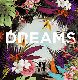 CHEAP WINE - Dreams