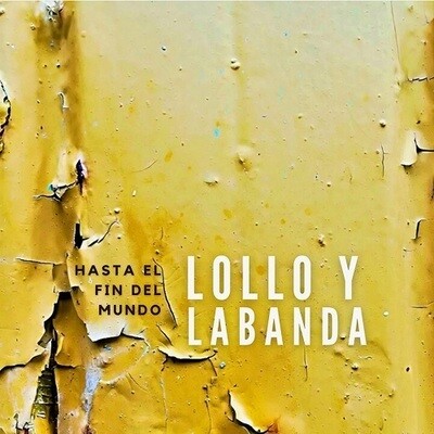 LOLLO Y LA BANDA - Hasta El Fin Del Mundo