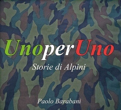 PAOLO BARABANI - Uno Per Uno (Storie Di Alpini)