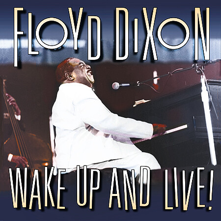 Floyd Dixon - Wake Up And Live!