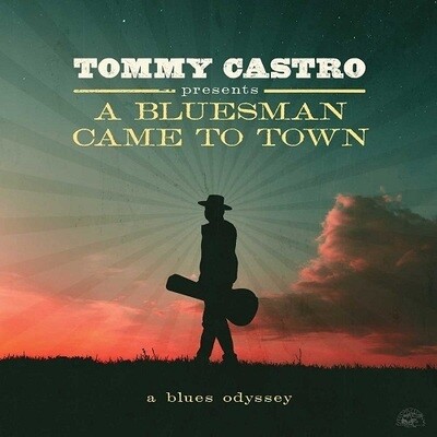 Tommy Castro - Presents A Bluesman Came To Town