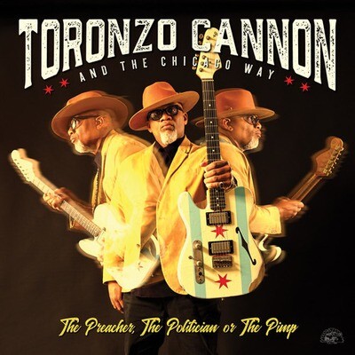 Toronzo Cannon & The Chicago Way - The Preacher The Politician Or The Pimp