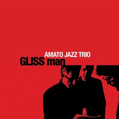 Amato Jazz Trio - Gliss Man
