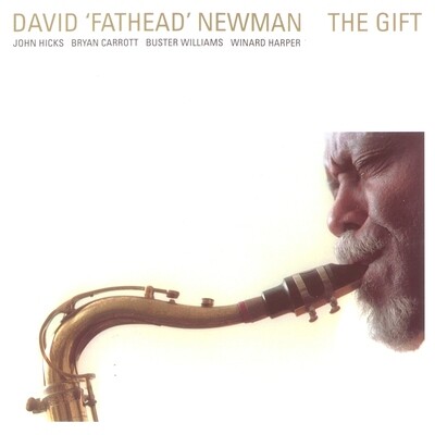 DAVID 'FATHEAD' NEWMAN - The Gift