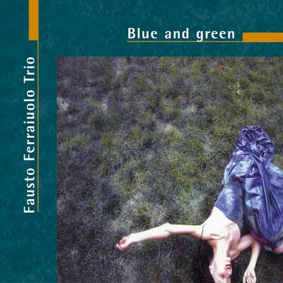 Fausto Ferraiuolo Trio - Blue And Green