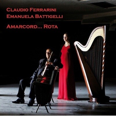 CLAUDIO FERRARINI / EMANUELA BATTIGELLI - Amarcord...Rota