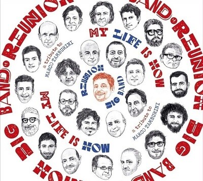 REUNION BIG BAND - My Life Is Now (Trib. To Marco Tamburini)