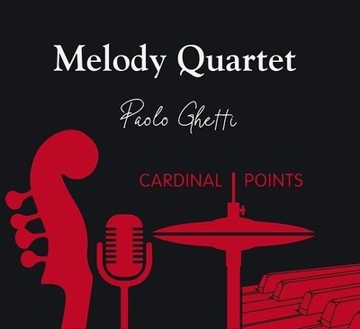 MELODY QUARTET (PAOLO GHETTI) - Cardinal Points MELODY QUARTET (PAOLO GHETTI) - Cardinal Points