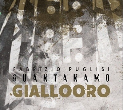 FABRIZIO PUGLISI GUANTANAMO - Giallo Oro